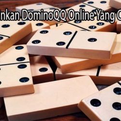 Wajib Memainkan DominoQQ Online Yang Cukup Terbaik